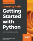 Getting Started with Python : Understand key data structures and use Python in object-oriented programming - Book