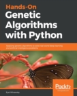 Hands-On Genetic Algorithms with Python : Applying genetic algorithms to solve real-world deep learning and artificial intelligence problems - Book