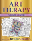Coloring Book (Art Therapy) : This Book Has 40 Art Therapy Coloring Sheets That Can Be Used to Color In, Frame, And/Or Meditate Over: This Book Can Be Photocopied, Printed and Downloaded as a PDF - Book