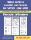 Kindergarten Workbook (Tracing Numbers, Counting, Addition and Subtraction) : 50 Preschool/Kindergarten Worksheets to Assist with the Understanding of Number Concepts - Book