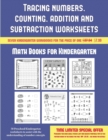 Math Books for Kindergarten (Tracing Numbers, Counting, Addition and Subtraction) : 50 Preschool/Kindergarten Worksheets to Assist with the Understanding of Number Concepts - Book