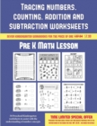Pre K Math Lesson (Tracing Numbers, Counting, Addition and Subtraction) : 50 Preschool/Kindergarten Worksheets to Assist with the Understanding of Number Concepts - Book