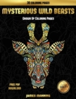 Grown Up Coloring Pages (Mysterious Wild Beasts) : A Wild Beasts Coloring Book with 30 Coloring Pages for Relaxed and Stress Free Coloring. This Book Can Be Downloaded as a PDF and Printed Off to Colo - Book