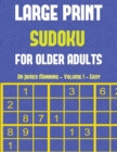 Large Print Sudoku for Older Adults (Easy) Vol 1 : Large Print Sudoku Game Book with 100 Sudoku Games: One Sudoku Game Per Page: All Sudoku Games Come with Solutions: Makes a Great Gift for Sudoku Lov - Book