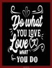 Ruled Paper Book (Do What You Love - Love What You Do) : Writing Paper Book: 98 Page, Soft Bound Writing Book, 8.5 Inches by 11.0 Inches with a Powerful Message. 32 Ruled Lines Per Page. - Book