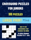 Crossword Puzzles for Juniors (Vols 1 & 2) : Large Print Game Book with 100 Crossword Puzzles: One Crossword Game Per Two Pages: All Crossword Puzzles Come with Solutions: Makes a Great Gift for Cross - Book