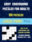Easy Crossword Puzzles for Adults (Vols 1 & 2 - Easy) : Large Print Game Book with 100 Crossword Puzzles: One Crossword Game Per Two Pages: All Crossword Puzzles Come with Solutions: Makes a Great Gif - Book