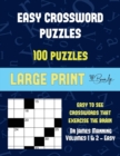 Easy Crossword Puzzles (Vols 1 & 2) : Large Print Game Book with 100 Crossword Puzzles: One Crossword Game Per Two Pages: All Crossword Puzzles Come with Solutions: Makes a Great Gift for Crossword Lo - Book