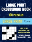 Large Print Crossword Book (Vols 1 & 2 - Easy) : Large Print Game Book with 100 Crossword Puzzles: One Crossword Game Per Two Pages: All Crossword Puzzles Come with Solutions: Makes a Great Gift for C - Book