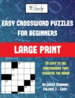 Easy Crossword Puzzles for Beginners (Vol 2) : Large Print Game Book with 50 Crossword Puzzles: One Crossword Game Per Two Pages: All Crossword Puzzles Come with Solutions: Makes a Great Gift for Cros - Book