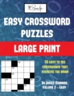 Easy Crossword Puzzles (Vol 2 - Easy) : Large Print Game Book with 50 Crossword Puzzles: One Crossword Game Per Two Pages: All Crossword Puzzles Come with Solutions: Makes a Great Gift for Crossword L - Book