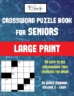 Crossword Puzzle Books for Seniors (Vol 2 - Easy) : Large Print Game Book with 50 Crossword Puzzles: One Crossword Game Per Two Pages: All Crossword Puzzles Come with Solutions: Makes a Great Gift for - Book
