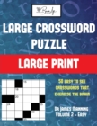 Large Crossword Puzzle (Vol 2 - Easy) : Large Print Game Book with 50 Crossword Puzzles: One Crossword Game Per Two Pages: All Crossword Puzzles Come with Solutions: Makes a Great Gift for Crossword L - Book