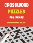 Crossword Puzzles for Juniors (Vol 1) : Large Print Crossword Book with 50 Crossword Puzzles: One Crossword Game Per Two Pages: All Crossword Puzzles Come with Solutions: Makes a Great Gift for Crossw - Book