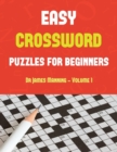 Easy Crossword Puzzles for Beginners (Vol 1) : Large Print Crossword Book with 50 Crossword Puzzles: One Crossword Game Per Two Pages: All Crossword Puzzles Come with Solutions: Makes a Great Gift for - Book