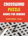 Crossword Puzzle Book for Seniors (Vol 1 - Easy) : Large Print Crossword Book with 50 Crossword Puzzles: One Crossword Game Per Two Pages: All Crossword Puzzles Come with Solutions: Makes a Great Gift - Book