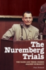 The Nuremberg Trials : The Nazis and Their Crimes Against Humanity - Book