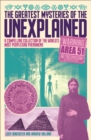 The Greatest Mysteries of the Unexplained : A Compelling Collection of the World's Most Perplexing Phenomena - Book