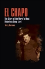 El Chapo : The Story of the World’s Most Notorious Drug Lord - Book