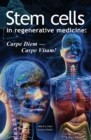 Stem Cells in Regenerative Medicine: Carpe Diem - Carpe Vitam! - Book