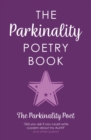 The Parkinality Poetry Book : 'Did you ask if you could write a poem about my Aunt?' and other poems - Book