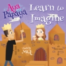 Aya and Papaya Learn to Imagine - Book
