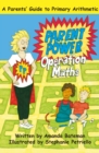 ParentPower: Operation Maths : A Parents' Guide to Primary School Arithmetic - Book