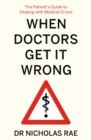 When Doctors Get It Wrong : The Patients' Guide to Dealing with Medical Errors - Book