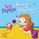 Aya and Papaya Keep Trying - Book