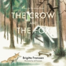 The Crow and the Fox : A Very Old Tale retold in Rhyme - Book