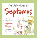 The Adventures of Septamus : Book 2: Countryside Tales - Book