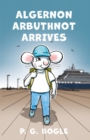 Algernon Arbuthnot Arrives - Book