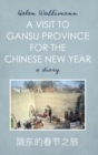 A Visit to Gansu Province for the Chinese New Year - eBook