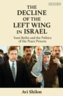 The Decline of the Left Wing in Israel : Yossi Beilin and the Politics of the Peace Process - Book