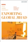 Exporting Global Jihad : Volume One: Critical Perspectives from Africa and Europe - Book