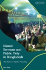 Islamic Sermons and Public Piety in Bangladesh : The Poetics of Popular Preaching - Book