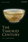 The Timurid Century : The Idea of Iran Vol.9 - eBook