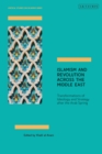 Islamism and Revolution Across the Middle East : Transformations of Ideology and Strategy After the Arab Spring - Book
