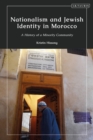 Nationalism and Jewish Identity in Morocco : A History of a Minority Community - eBook