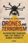 Drones and Terrorism : Asymmetric Warfare and the Threat to Global Security - eBook