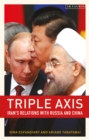 Triple-Axis : Iran'S Relations with Russia and China - eBook