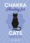 Chakra Healing for Cats : Energy work for a happy and healthy feline friends - Book
