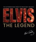 Elvis - The Legend : The Authorized Book from the Official Graceland Archive - Book