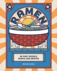 Ramen : 80 easy noodle bowls and broths - eBook