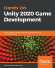 Hands-On Unity 2020 Game Development : Build, customize, and optimize professional games using Unity 2020 and C# - Book