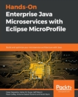 Hands-On Enterprise Java Microservices with Eclipse MicroProfile : Build and optimize your microservice architecture with Java - Book