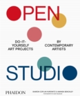 Open Studio : Do-It-Yourself Art Projects by Contemporary Artists - Book