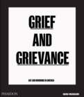 Grief and Grievance: Art and Mourning in America - Book