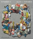 Vitamin C, Clay and Ceramic in Contemporary Art - Book