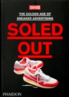 Soled Out: The Golden Age of Sneaker Advertising : [A Sneaker Freaker Book] - Book